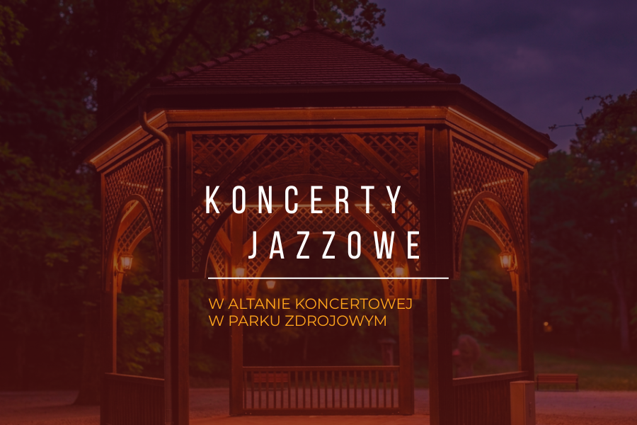 Cykl Koncertów Jazzowych w Parku Zdrojowym