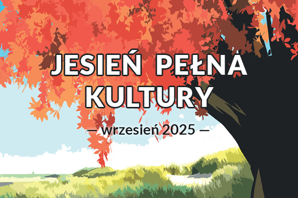 Jesień pełna kultury – wrzesień